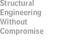 Structural Engineering Without Compromise